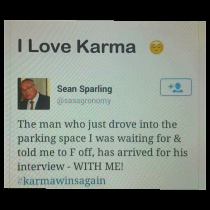 Karma in action.