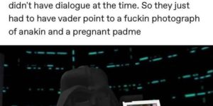 Darth Vader is such a sentimental sap!