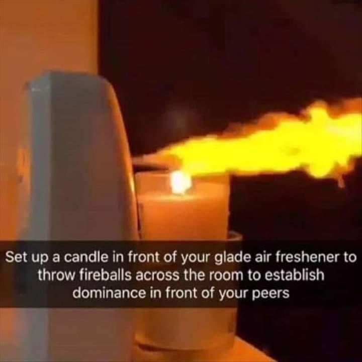 show dominance over your peers by burning the house down