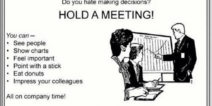 need social interaction? hold a meeting