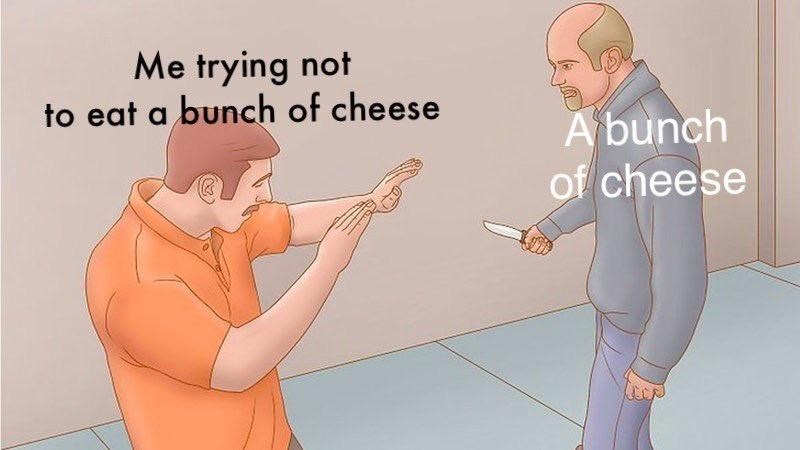 looks like i'm eating a bunch of cheese