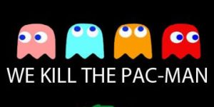 It’s simple… We kill the Pac-Man!