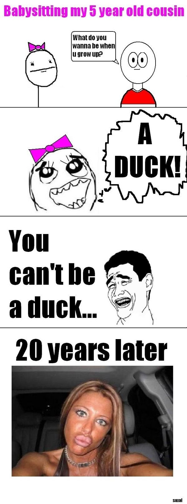 You can't be a duck...