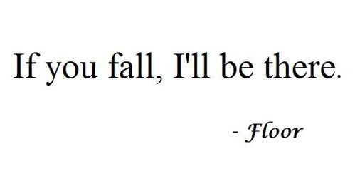 If you fall, I'll be there.