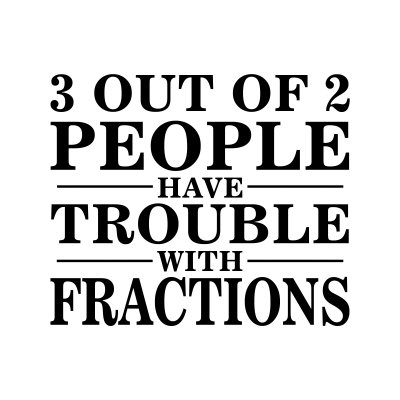 Fractions.