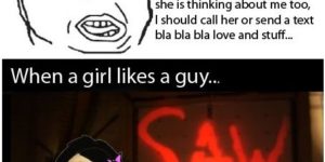 When a girl likes a guy…