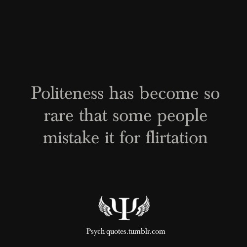 Politeness.