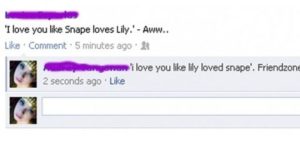 I love you like Lily loved Snape…