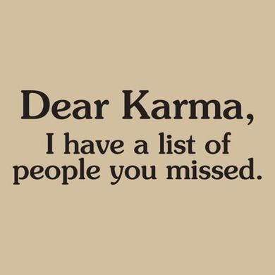 Dear Karma...