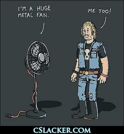 I'm a huge metal fan.