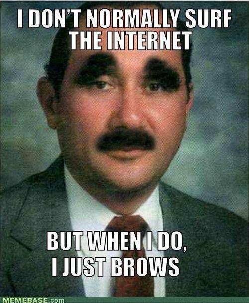 I just brows.