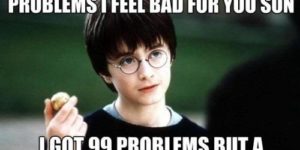 Quidditch problems.