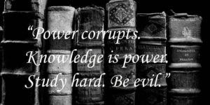 Study hard. Be evil.