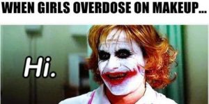 When girls overdose on makeup…