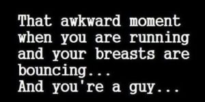 That awkward moment when…