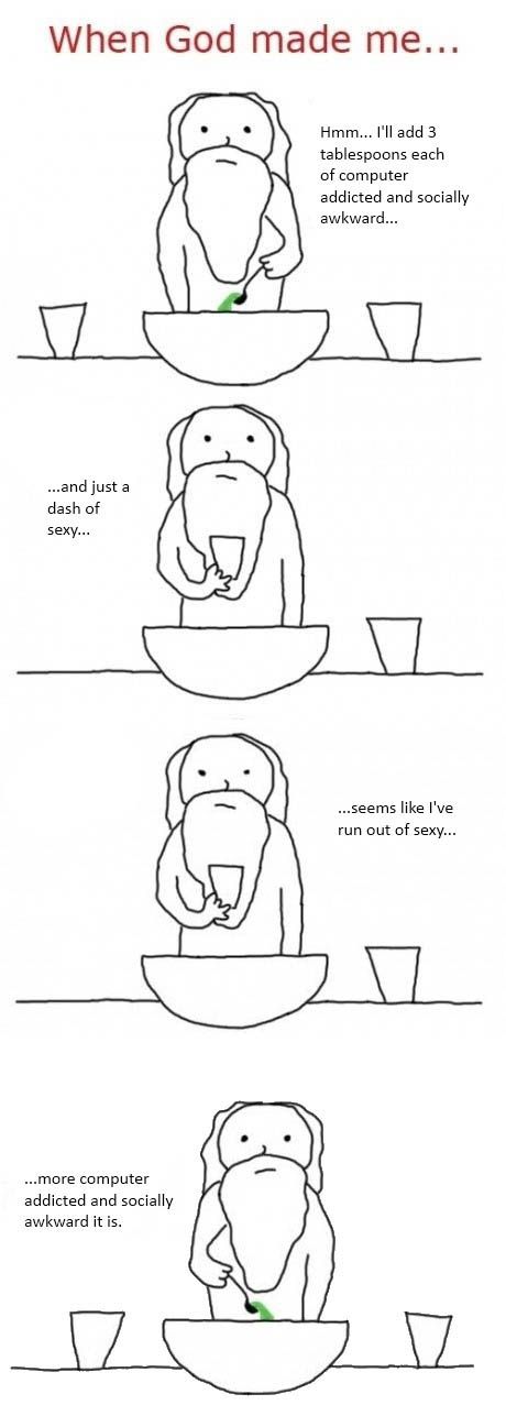 When God made me...