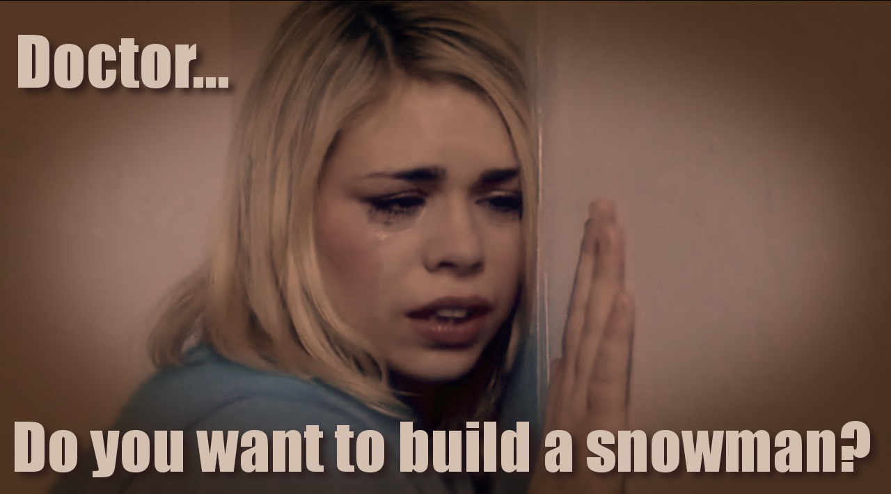 Doctor... Do you want to build a snowman?