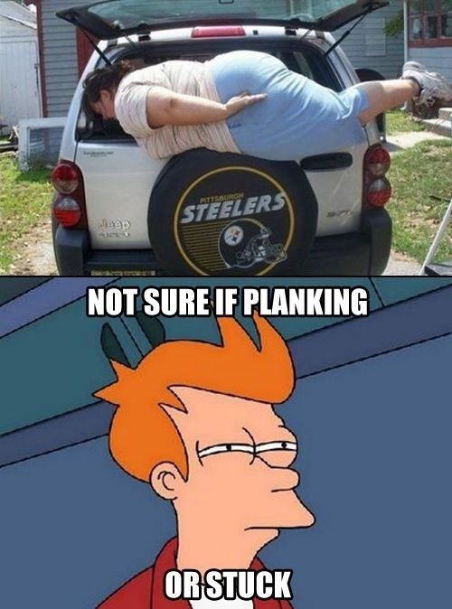 Not sure if planking or stuck.