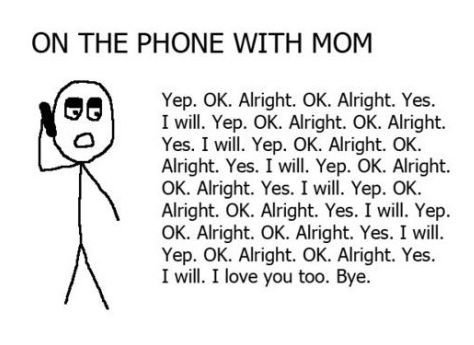 On the phone with mom.
