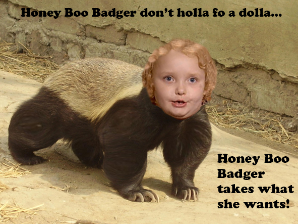 Honey Boo Badger.
