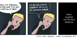 When laughter isn’t the best medicine.