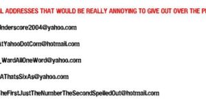 E-mail addresses that would be really annoying to give out over the phone.