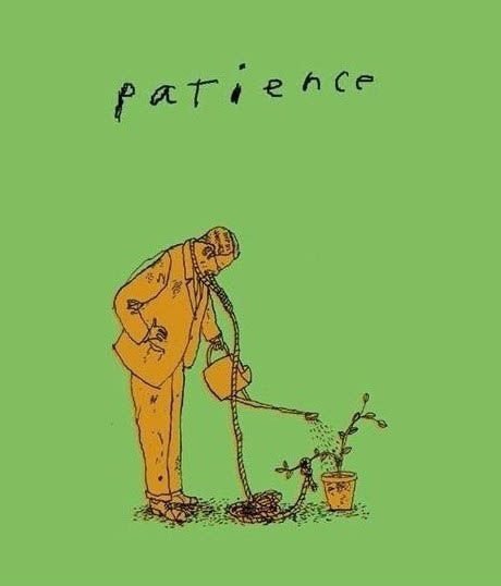 Patience.