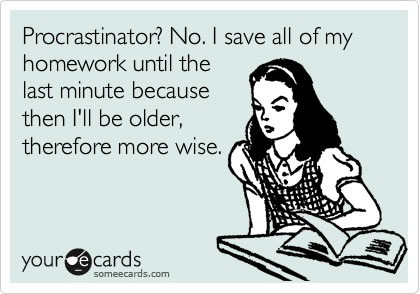 Procrastinator?