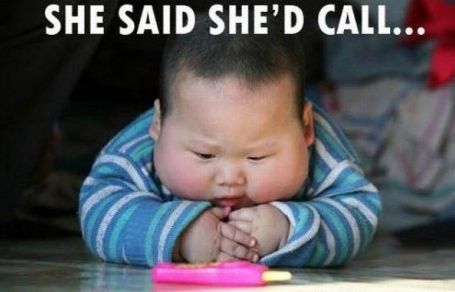 She said she'd call...