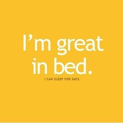 I'm great in bed...