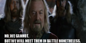 Srsly Theoden?