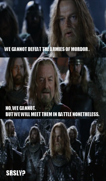 Srsly Theoden?