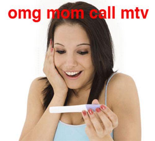 OMG mom, call MTV!