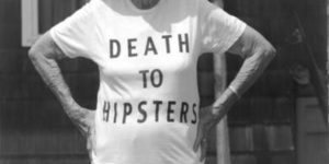 Death to hipsters.