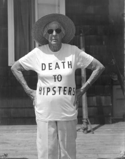 Death to hipsters.