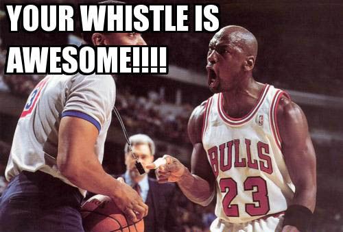 Your whistle is awesome!