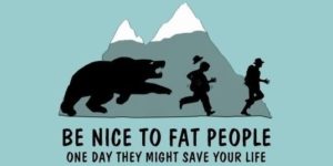 Be nice to fat people.