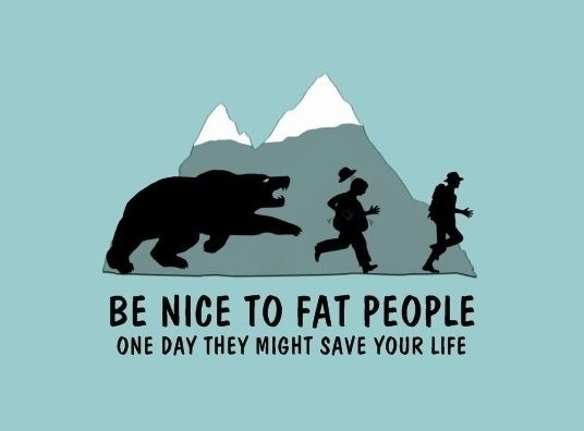 Be nice to fat people.