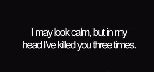 I may look calm...