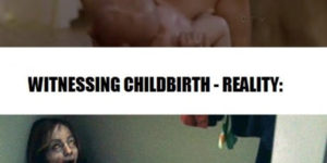 Witnessing childbirth.