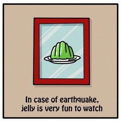 In case of earthquake.