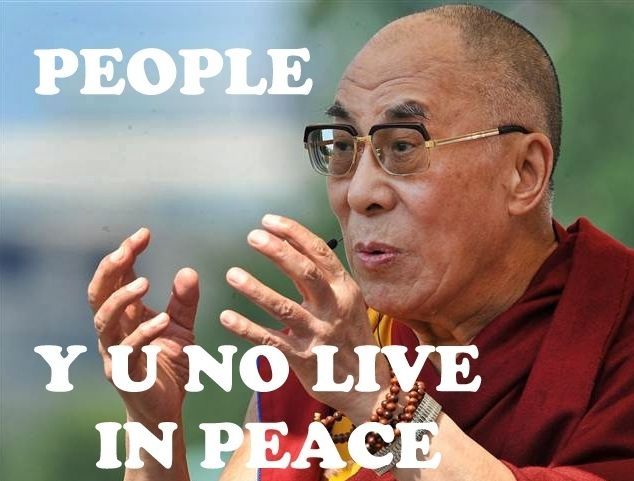 Y U NO LIVE IN PEACE?