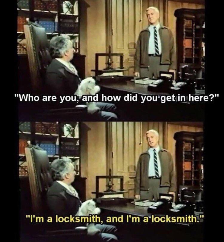I'm a locksmith, basically.