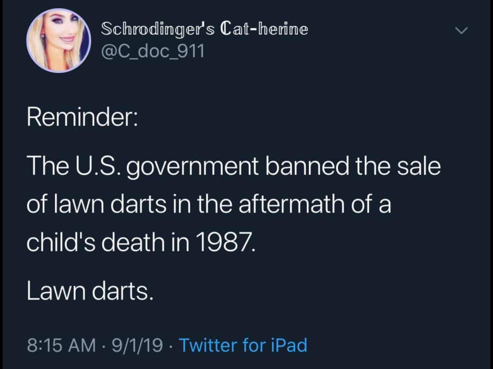 Lawn darts should make a comeback.