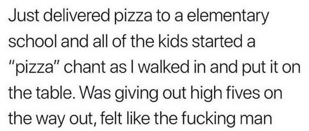 Some hero's bring the pizza. 
