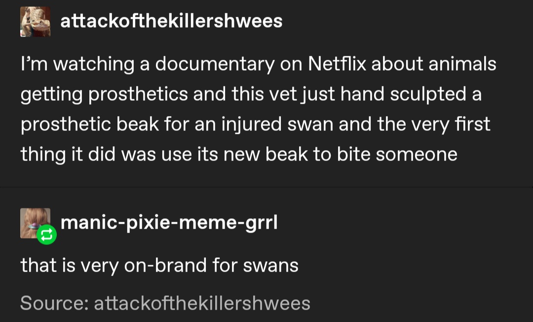 Swans is as swans does.