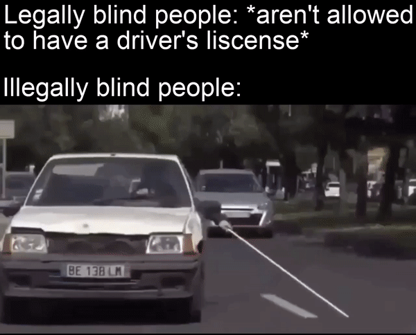 The menace of the illegally blind