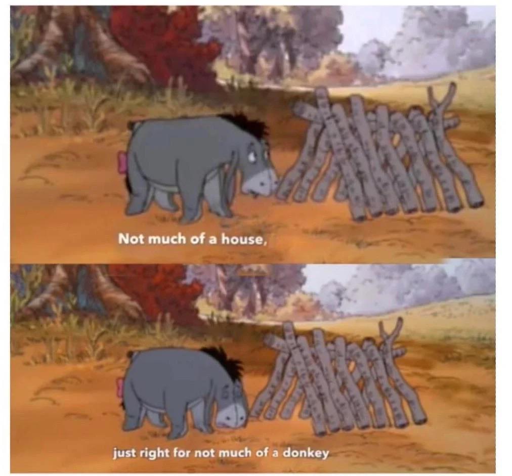 Damn, Eyore. 