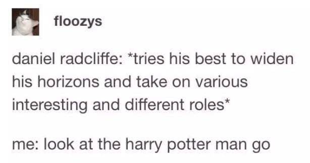 Harry Potter is in a lot of films...