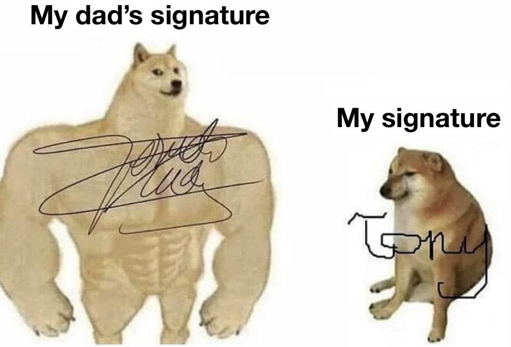 Well I think your signature is GRRREAT!